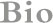 Bio